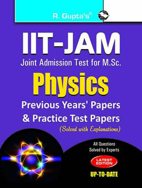 RGupta Ramesh IIT-JAM: M.Sc. (Physics) Previous Papers & Practice Test Papers (Solved) English Medium